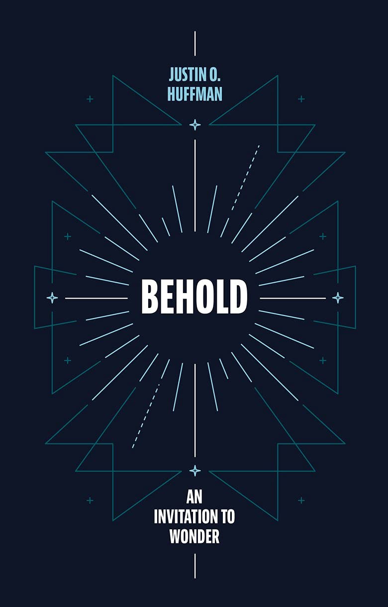 Behold: An Invitation to Wonder
